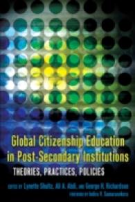 Global Citizenship Education in Post-Secondary Institutions : Theories, Practices, Policies- Foreword by Indira V. Samarasekera (Complicated Conversation .35) （2011. VIII, 282 S. 230 mm）