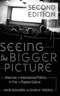Seeing the Bigger Picture : American and International Politics in Film and Popular Culture (Politics, Media, and Popular Culture .9) （3., überarb. Aufl. 2012. X, 367 S. 230 mm）