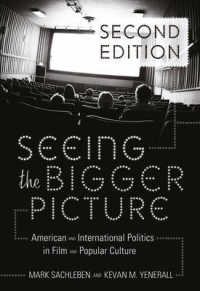 Seeing the Bigger Picture : American and International Politics in Film and Popular Culture （2ND）