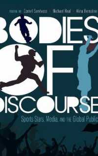 Bodies of Discourse : Sport Stars, Mass Media and the Global Public (Mass Communication and Journalism .3) （2012. 230 mm）