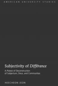 Subjectivity of "Différance" : A "Poiesis" of Deconstruction of Subjectum, Deus, and Communitas (American University Studies .311) （2010. XII, 182 S. 230 mm）