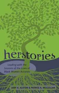 Herstories : Leading with the Lessons of the Lives of Black Women Activists (Black Studies and Critical Thinking .10) （2011. XVI, 202 S. 230 mm）