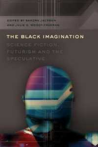 The Black Imagination : Science Fiction, Futurism and the Speculative (Black Studies and Critical Thinking .14) （2011. VI, 234 S. 225 mm）