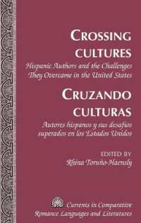 Crossing Cultures- Cruzando culturas : Hispanic Authors and the Challenges They Overcame in the United States- Autores hispanos y sus desafíos superados en los Estados Unidos (Currents in Comparative Romance Languages and Literatures .183) （2011. XIV, 197 S. 230 mm）