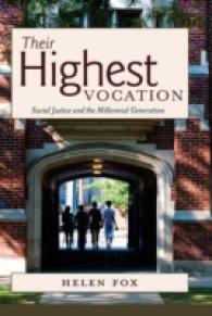 Their Highest Vocation : Social Justice and the Millennial Generation （2011. 215 S. 230 mm）