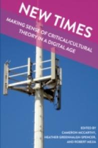New Times : Making Sense of Critical/Cultural Theory in a Digital Age (Global Studies in Education .5) （2011. XIV, 388 S. 230 mm）