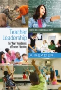 Teacher Leadership : The "New" Foundations of Teacher Education- A Reader (Counterpoints .408) （2011. XX, 296 S. 230 mm）