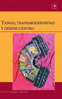 Tango, transmodernidad y desencuentro (Latin America .20) （2011. XII, 99 S. 230 mm）