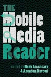 The Mobile Media Reader (Digital Formations .73) （2012. VII, 198 S. 225 mm）