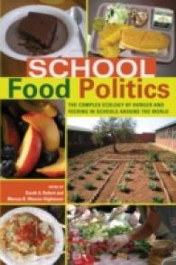 School Food Politics : The Complex Ecology of Hunger and Feeding in Schools Around the World- With a Foreword by Chef Ann Cooper (Global Studies in Education .6) （2011. XIV, 218 S. 230 mm）