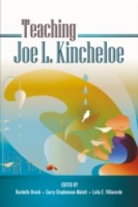 Teaching Joe L. Kincheloe (Teaching Contemporary Scholars .6) （2011. X, 271 S. 230 mm）