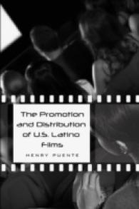 The Promotion and Distribution of U.S. Latino Films (Intersections in Communications and Culture .28) （2011. VIII, 226 S. 230 mm）