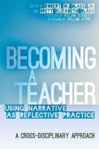 Becoming a Teacher : Using Narrative as Reflective Practice. A Cross-Disciplinary Approach (Counterpoints .411) （2012. XIX, 226 S. 225 mm）