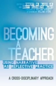 Becoming a Teacher : Using Narrative as Reflective Practice. A Cross-Disciplinary Approach (Counterpoints .411) （2012. XIX, 226 S. 230 mm）