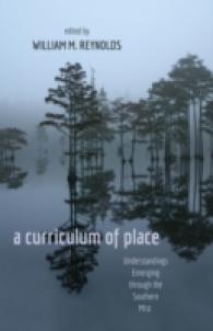 a curriculum of place : Understandings Emerging through the Southern Mist (Counterpoints .412) （2013. XV, 207 S. 225 mm）