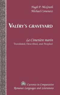 Valéry's Graveyard : "Le Cimetière marin" - Translated, Described, and Peopled (Currents in Comparative Romance Languages and Literatures .186) （2010. XIV, 200 S. 230 mm）