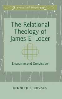 The Relational Theology of James E. Loder : Encounter and Conviction (Practical Theology .2) （2011. X, 300 S. 230 mm）