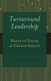 Turnaround Leadership : Deans of Color as Change Agents (Black Studies and Critical Thinking .20) （2012. XII, 177 S. 230 mm）