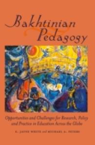 Bakhtinian Pedagogy : Opportunities and Challenges for Research, Policy and Practice in Education Across the Globe (Global Studies in Education .7) （2011. XII, 274 S. 155 x 230 mm）