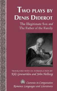 Two Plays by Denis Diderot : The Illegitimate Son and The Father of the Family- Translated with an Introduction by Kiki Gounaridou and John Hellweg (Currents in Comparative Romance Languages and Literatures .188) （2011. X, 175 S. 230 mm）