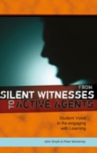 From Silent Witnesses to Active Agents : Student Voice in Re-engaging with Learning (Adolescent Cultures, School, and Society .55) （2012. VIII, 137 S. 230 mm）
