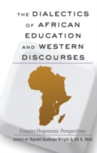 The Dialectics of African Education and Western Discourses : Counter-Hegemonic Perspectives (Black Studies and Critical Thinking .21) （2012. IX, 206 S. 225 mm）