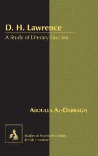 D. H. Lawrence : A Study of Literary Fascism (Studies in Twentieth-Century British Literature .9) （2011. X, 154 S. 230 mm）