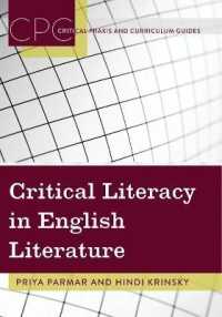 Critical Literacy in English Literature (Critical Praxis and Curriculum Guides .2) （2013. 199 S. 258 mm）