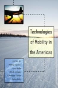 Technologies of Mobility in the Americas (Intersections in Communications and Culture .29) （2012. VII, 286 S. 225 mm）
