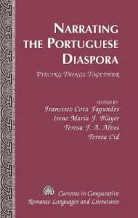 Narrating the Portuguese Diaspora : Piecing Things Together (Currents in Comparative Romance Languages and Literatures .194) （2011. XIV, 298 S. 230 mm）