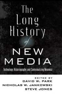 The Long History of New Media : Technology, Historiography, and Contextualizing Newness (Digital Formations .76) （2011. XVIII, 354 S. 230 mm）