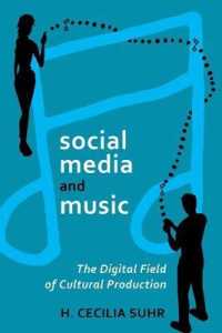 social media and music : The Digital Field of Cultural Production (Digital Formations .77) （2012. XII, 139 S. 225 mm）