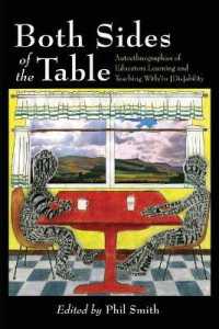 Both Sides of the Table : Autoethnographies of Educators Learning and Teaching With/In [Dis]ability (Disability Studies in Education .12) （2013. IX, 283 S. 225 mm）