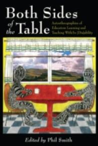 Both Sides of the Table : Autoethnographies of Educators Learning and Teaching With/In [Dis]ability (Disability Studies in Education .12) （2013. IX, 283 S. 230 mm）
