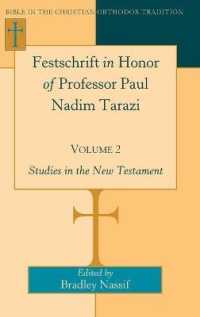 Festschrift in Honor of Professor Paul Nadim Tarazi- Volume 2 : Studies in the New Testament (Bible in the Christian Orthodox Tradition .4) （2014. XX, 170 S. 225 mm）