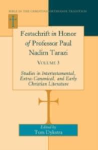 Festschrift in Honor of Professor Paul Nadim Tarazi : Volume 3- Studies in Intertestamental, Extra-Canonical, and Early Christian Literature- (Bible in the Christian Orthodox Tradition .5) （2014. XXII, 196 S. 225 mm）