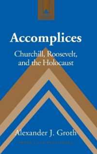 Accomplices : Churchill, Roosevelt and the Holocaust (Studies in Modern European History .67) （2011. XII, 293 S. 230 mm）