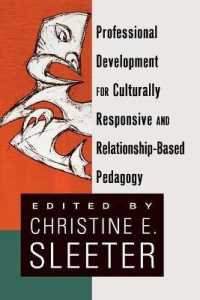Professional Development for Culturally Responsive and Relationship-Based Pedagogy (Black Studies and Critical Thinking .24) （2011. VI, 202 S. 225 mm）
