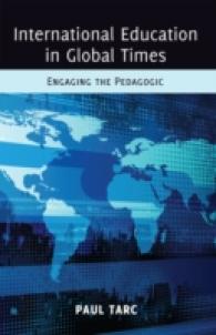 International Education in Global Times : Engaging the Pedagogic (Global Studies in Education .10) （2013. XXIII, 132 S. 225 mm）
