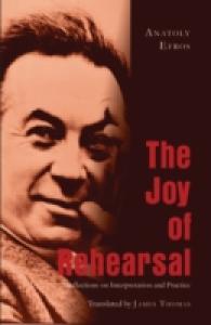 The Joy of Rehearsal : Reflections on Interpretation and Practice- Translated by James Thomas （2011. XIV, 227 S. 230 mm）