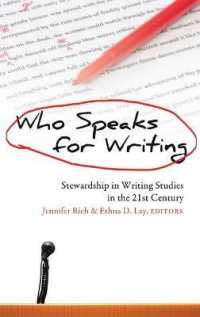Who Speaks for Writing : Stewardship in Writing Studies in the 21st Century (Studies in Composition and Rhetoric .8) （2012. VII, 205 S. 230 mm）
