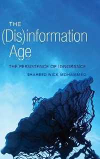 The (Dis)information Age : The Persistence of Ignorance (Digital Formations .79) （2012. IX, 206 S. 230 mm）