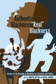 Authentic Blackness - "Real" Blackness : Essays on the Meaning of Blackness in Literature and Culture (Black Studies and Critical Thinking .26) （2011. VI, 232 S. 230 mm）