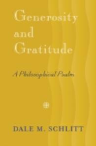 Generosity and Gratitude : A Philosophical Psalm （2011. XVI, 136 S. 230 mm）