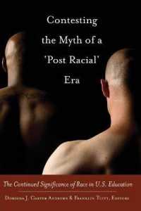 Contesting the Myth of a 'Post Racial' Era : The Continued Significance of Race in U.S. Education (Black Studies and Critical Thinking .28) （2013. XII, 184 S. 225 mm）