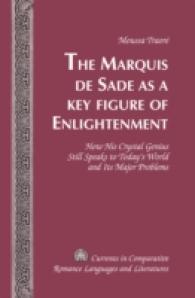 The Marquis de Sade as a Key Figure of Enlightenment : How His Crystal Genius Still Speaks to Today's World and Its Major Problems (Currents in Comparative Romance Languages and Literatures .196) （2011. XII, 252 S. 230 mm）