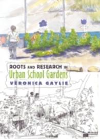 Roots and Research in Urban School Gardens （2011. XII, 195 S. 230 mm）