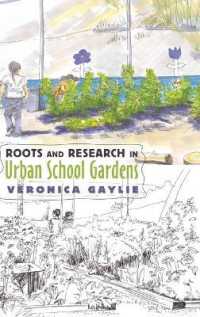Roots and Research in Urban School Gardens （2011. XII, 195 S. 230 mm）