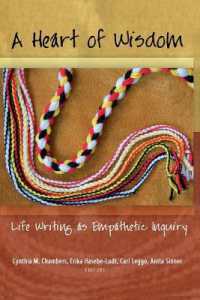 A Heart of Wisdom : Life Writing as Empathetic Inquiry (Complicated Conversation .39) （2012. XXXII, 394 S. 225 mm）