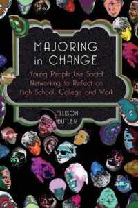 Majoring in Change : Young People Use Social networking to reflect on High School, College and Work (Minding the Media .8) （2012. XI, 166 S. 225 mm）
